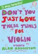 Haughton Don't You Just Love These Tunes for Violin (21 Mega Favourites) (Bk-Cd) (very easy)