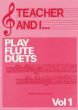 Teacher and I Vol. 1 Play Flute Duets (arr. Robin De Smet) (easy level)