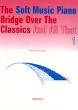 Vlam-Verwaaijen Soft Music Piano Bridge over the Classics and All That Vol.1 (grade 2 - 4)