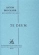 Bruckner Te Deum C dur (1884) SATB Solo, SATB Orchester und Orgel Studien Partitur (Herausgegeben von Leopold Nowak)