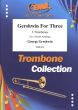 Gershwin for Three for 3 Trombone (high version) (arranged by Dennis Armitage)