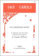 Traditional A Sussex Carol (On Christmas Night) SATB unaccompanied or Solo Unison and Piano (Arranged by R. Vaughan Williams)