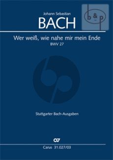 Kantate BWV 27 Wer weiss, wie nahe mir mein Ende (Vocal Score)
