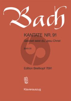 Bach Kantate No.91 BWV 91 - Gelobet seist du, Jesu Christ (Deutsch) (KA)