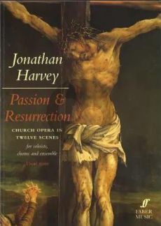 Harvey Passion and Resurrection Soloists-Chorus and Ensemble Vocal Score (Church Opera in 12 Scenes)