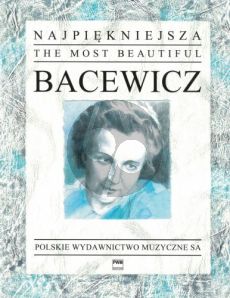The Most Beautiful Bacewicz for Violin and Piano (edited by Antoni Cofalik and Marta Taranczewska)
