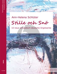 Schluter Stille och Snö Orgel (10 neue schwedische- und deutsche Orgelwerke)