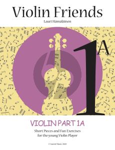 Hamalainen Violin Friends 1A Violin Part 1A (Short Pieces and Fun Exercises for the Young Violin Player)