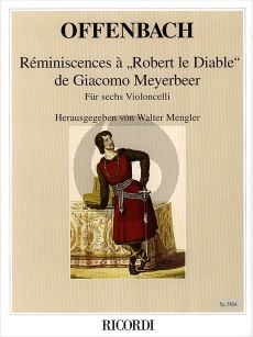 Offenbach Reminicenses a Robert de Diable de Meyerbeer 6 Violoncellos
