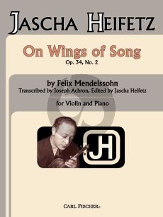 Mendelssohn On Wings of Song Op. 34 No. 2 Violin and Piano (transcr. Joseph Achron) (edited by Jascha Heifetz)