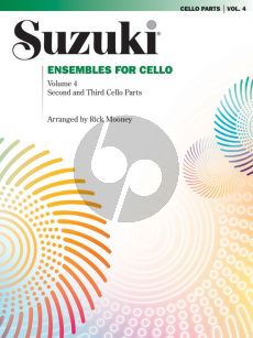 Suzuki Ensembles Vol. 4 fro Cello (2nd. and 3th. Cello Parts to Suzuki Cello School Vol.4) (Rick Mooney)
