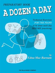 Burnam Dozen a Day Preparatory Book (Technical Exercises to be done each Day before Practising)