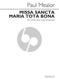 Mealor Missa Sancta Maria Tota Bona (Mass For St. Marylebone) SATB