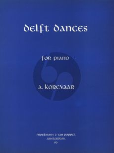Korevaar Delftse Dansen(Delft Dances) op.17 for Piano