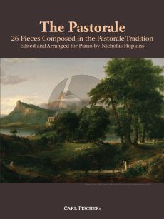 The Pastorale (26 Pieces composed in the Pastorale Tradition) (edited and arranged by Nicholas Hopkins)