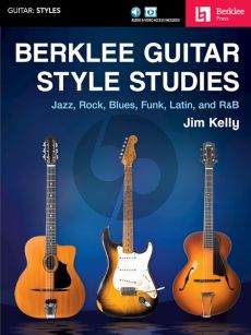 Kelly Berklee Guitar Style Studies (Jazz-Rock-Blues-Funk-Latin and R&B) (Book with Audio online)