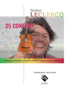 Leclercq 25 Confetti (pédagogie nouvelle – méthode de guitare débutant en 5e position)