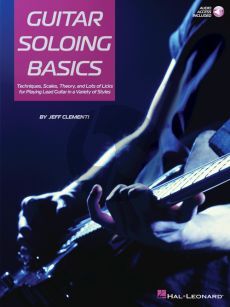 Clementi Guitar Soloing Basics (Techniques, Scales, Theory and Lots of Licks for Playing Lead Guitar in a Variety of Styles) (Book with Audio online)