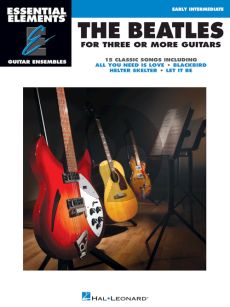 The Beatles for 3 or more Guitars (Essential Elements for Guitar Ensembles)