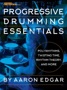 Edgar Progressive Drumming Essentials (Polyrhythms, Twisting Time, Rhythm Theory & More)