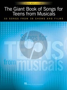 The Giant Book of Songs for Teens from Musicals – Young Men's Edition ( 50 Songs from 38 Shows and Films )