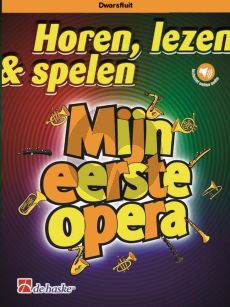 Schenk Horen, lezen & spelen - Mijn eerste opera Fluit-Piano (Boek met Audio online)