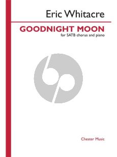 Whitacre Goodnight Moon SATB chorus and Piano