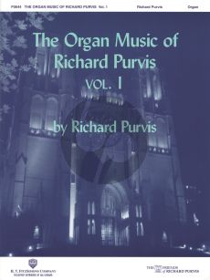 The Organ Music of Richard Purvis Volume 1