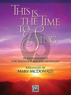 Album This is the Time to Sing for Medium Voice and Keyboard (arranged by Mary McDonald)