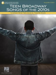 Teen Broadway Songs Of The 2010s – Young Men's Edition (12 Songs from Teen Musical Theatre Roles) (Book with Audio online)