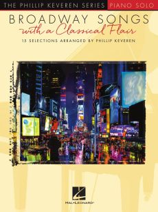 Broadway Songs with a Classical Flair for Piano (arr. Phillip Keveren)