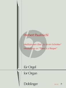 Paulmichl Meditationen über "Es ist ein Schnitter" Op. 351 Orgel (Melodie: Jacob Balde 1638)