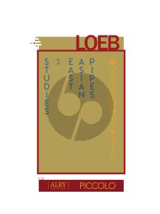 Loeb Studies on East Asian Pipes for Piccolo Solo