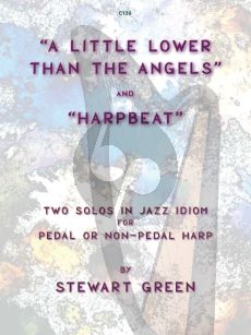 Green A Little Lower than the Angels and Harpbeat for Pedal or Non-Pedal Harp Solo (Two solos in jazz idiom Grade 5 -Trinity Grade 5 Syllabus)