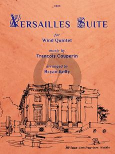 Couperin Versailles Suite for Wind Quintet Flute, Oboe, Clarinet in Bb, Horn in F and Bassoon Score and Parts (Arranged by Bryan Kelly)