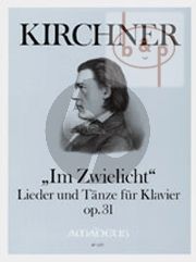 Im Zwielicht - Lieder & Tanze Op.31