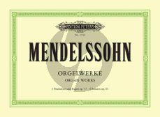 Mendelssohn Orgelwerke Op.37 und Op.65 (Peters)