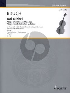 Bruch Kol Nidrei Op.47 d-minor (Adagio after Hebrew Melodies for Violoncello-Orchestra) Edition for Violoncello and Piano (edited by Maria Kliegel)