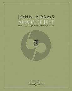 Adams Absolute Jest String Quartet and Orchestra Full Score