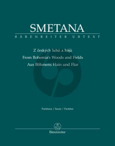 Smetana Aus Böhmens Hain und Flur / From Bohemia's Woods and Fields / Z ceských luhu a háju (Full Score) (edited by Hugh Macdonald)