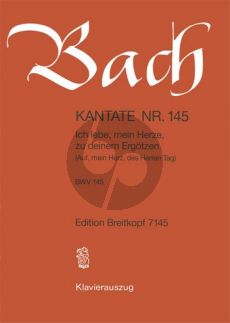 Bach Kantate No.145 BWV 145 - Ich lebe, meine Herze, zu deinem Ergotzen (Auf mein Herz, des Herren Tag) (Deutsch) (KA)