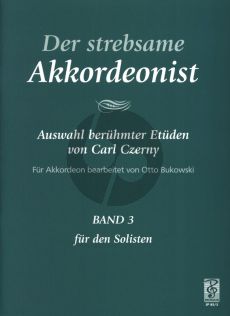 Czaerny Der Strebsame Akkordeonist Vol.3 Fur den Solisten (Auswahl Beruhmter Etuden von Carl Czerny) (Bearbeitet von Otto Bukowski)