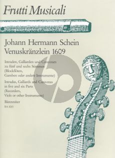 Schein Venuskranzlein 1609 fur 5-6 Stimmen Blockfloten Ensemble, Renaissance oder andere Instrumente (Intraden-Galliarden- Canzonen) (Partitur und Stimmen)