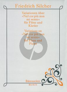 Silcher Variationen uber "Nel Cor Piu non mi sento" from La Molinera von Paisiello fur Flote und Klavier (edited by Joseph Dahmen)