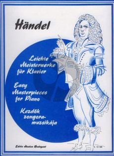 Handel Easy Master Pieces for Piano (in progressive order selected and edited by Gábor Kováts)