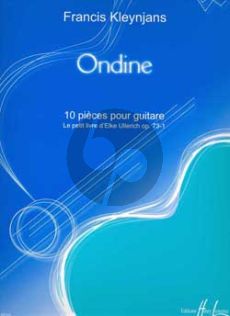 Kleynjans Ondine (10 Pieces) (Le Petit Livre d'Elke Ullerich Op.73-1) pour Guitare