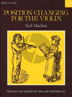 Mackay Position Changing for the Violin (Exercises and Melodies for Class and Individual Use)