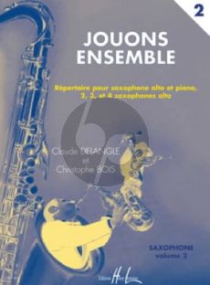 Delangle Bois Jouons Ensemble Vol.2 (Repertoire pour Sax Alto et Piano, 2 - 3 - 4 Saxophones)