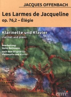 Offenbach Les larmes de Jacqueline Op. 76 No.2 - Élégie fur Klarinette in B und Klavier (arr. Heinz Bethmann)
