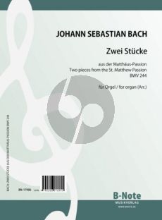 Bach 2 Stücke aus der Matthäus-Passion BWV 244 Orgel solo (arr. von Robert Schaab)
